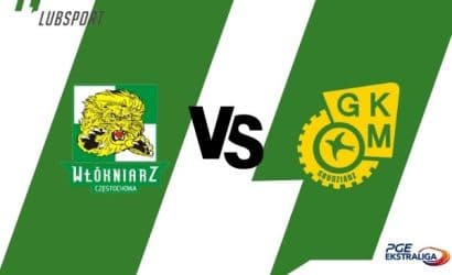 Włókniarz Częstochowa – GKM Grudziądz typy, przegląd meczu i transmisja