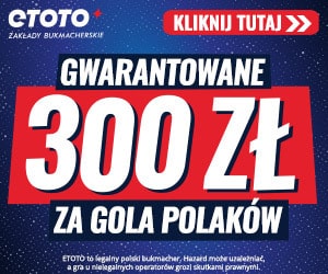 Polska – Niemcy: bonus 300 złotych za gola reprezentacji Polski