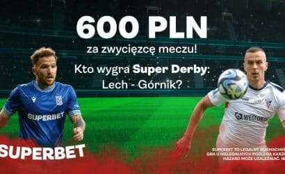 Lech Poznań &ndash; G&oacute;rnik Zabrze kurs 300.00 na zwycięzcę meczu!
