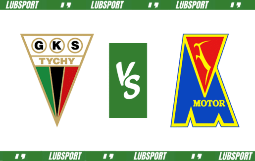 GKS Tychy - Motor Lublin typy GKS Tychy - Motor Lublin typy