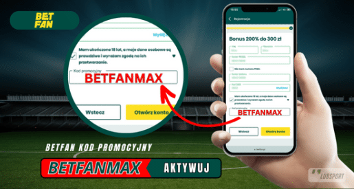 BETFAN kod promocyjny – BETFANMAX