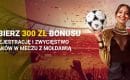 Polska – Mołdawia bonus 300 zł za zwycięstwo Polaków