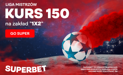 Kurs 150.00 na dowolny zakład na Ligę Mistrzów w Superbet