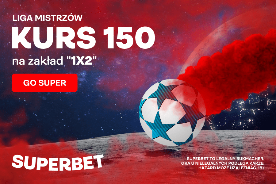 Kurs 150.00 na dowolny zakład na Ligę Mistrzów w Superbet