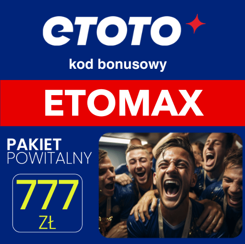 ETOTO kod bonusowy – ETOMAX