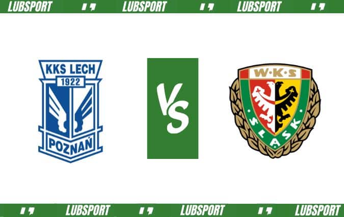 Lech Poznań – Śląsk Wrocław typy i kursy bukmacherskie (24.02.2024)