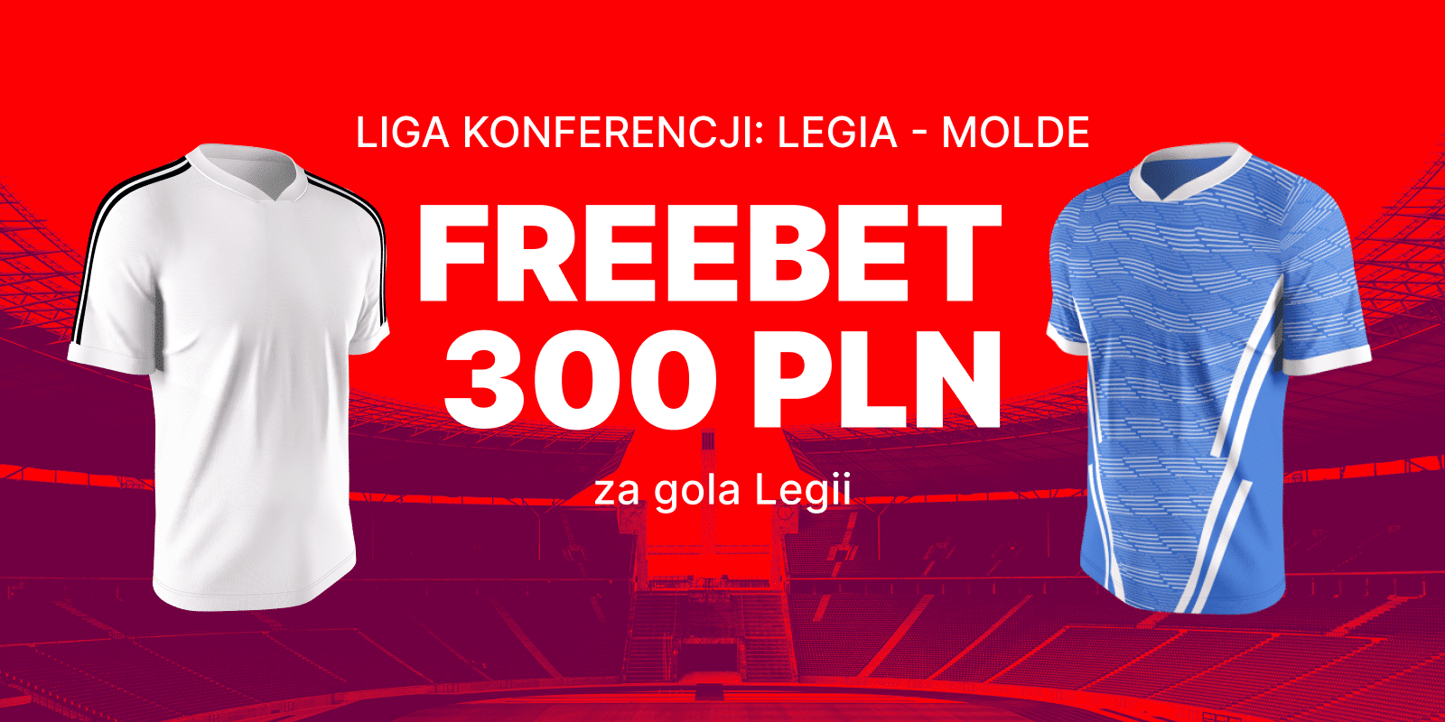 Legia – Molde: freebet 300 zł za gola Legii Warszawa