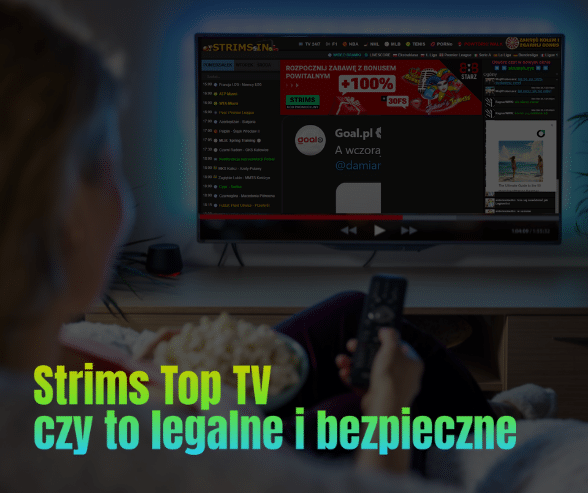 Strims Top TV Opinie – czy to legalne i bezpieczne?