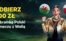 Walia – Polska. Bonus 300 złotych za gola Polaków!