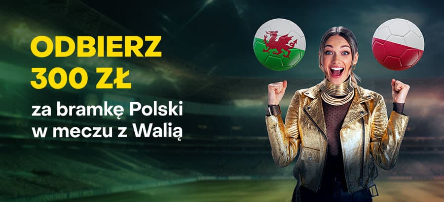 Walia – Polska. Bonus 300 złotych za gola Polaków!