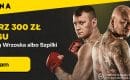 KSW 94 bonus 300 zł za wygraną Wrzoska lub Szpilki!