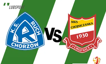 Ruch – Chojniczanka typy, kursy i zakłady (15.08)