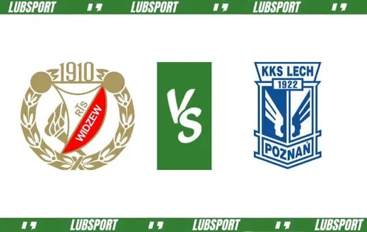 Widzew Ł&oacute;dź - Lech Poznań typy