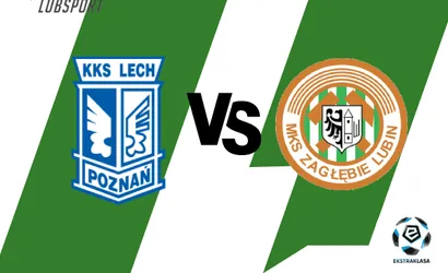 Lech Poznań – Zagłębie Lubin typy, zakłady i transmisja na żywo