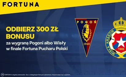 Bonus 300 zł na finał Pucharu Polski (Pogoń &ndash; Wisła)