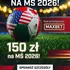 Betters kod promocyjny MAXBET: 310 zł na start + 150 zł na MŚ 2026