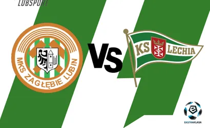 Zagłębie Lubin – Lechia typy, zapowiedź i transmisja na żywo