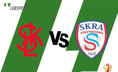 ŁKS Łódź – Skra Częstochowa typy, analiza i zapowiedź (30.07)