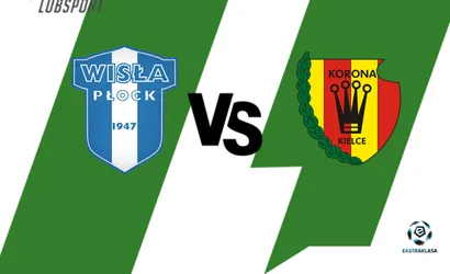 Wisła Płock – Korona typy na Ekstraklasę (20.08.2022)