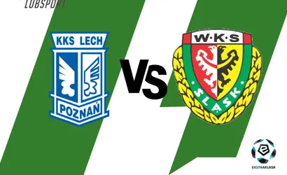 Lech – Śląsk typy, zakłady i kursy bukmacherskie (14.08)