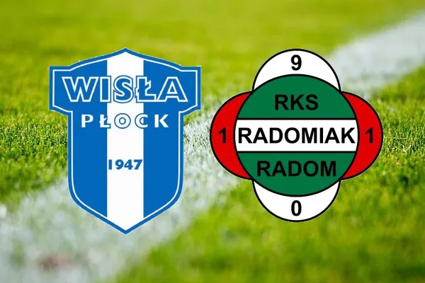 Wisła Płock – Radomiak Radom typy i składy – 9 sierpnia 2021