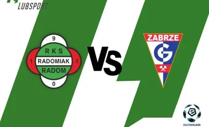 Radomiak – Górnik Zabrze typy, analiza i kursy (30.07)