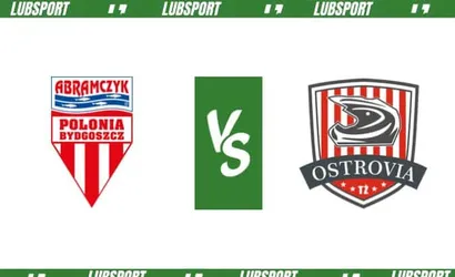 Polonia Bydgoszcz &ndash; Arged Malesa Ostr&oacute;w typy, kursy i transmisja (4.06.2023)