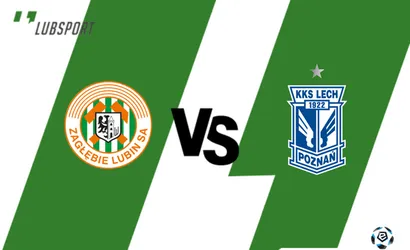 Zagłębie Lubin – Lech typy i zakłady bukmacherskie (07.08.2022)