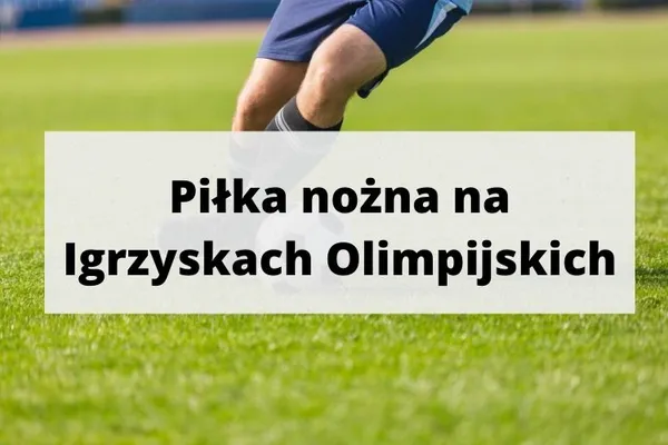 Igrzyska olimpijskie: piłka nożna – sprawdź prognozy bukmacherskie
