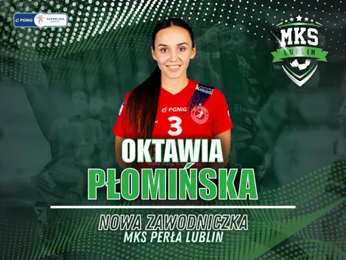 Oktawia Płomińska wzmocni kadrę MKS-u Perła Lublin