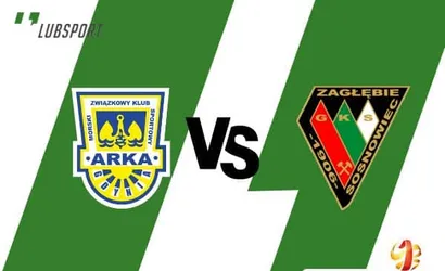 Arka – Zagłębie Sosnowiec typy, transmisja i kursy (23.07)