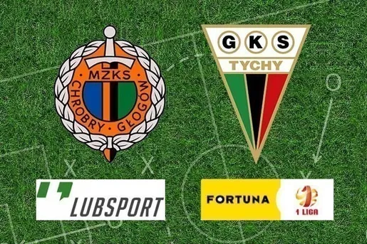 Chrobry – GKS Tychy typy, transmisja, analizy