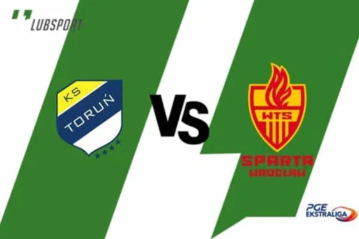 Apator Toruń - Sparta Wrocław typy