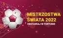 Fortuna – Mistrzostwa Świata 2022 – zakłady, bonusy, oferta i kursy