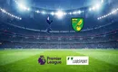 Tottenham – Norwich typy, kursy, analiza 05/12/2021