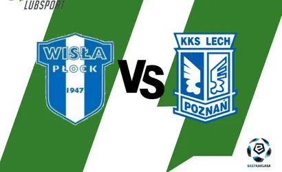 Wisła Płock – Lech typy, analiza i zapowiedź meczu