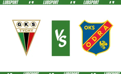 GKS Tychy &ndash; Odra Opole typy i kursy bukmacherskie (16.02.2024)