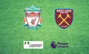 Liverpool – West Ham typy, kursy 05/03/2022
