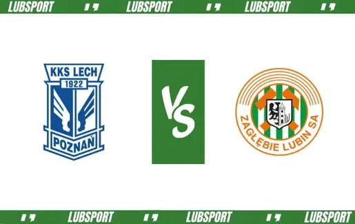 Lech Poznań - Zagłębie Lubin