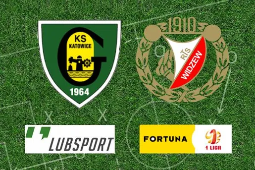 GKS Katowice – Widzew typy, zakłady i transmisja