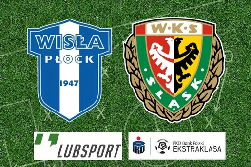 Wisła Płock – Śląsk typy i kursy bukmacherskie