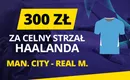 Manchester City – Real Madryt bonus 300 zł za celny strzał Erlinga Haalanda