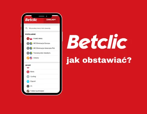 Jak obstawiać w Betclic?