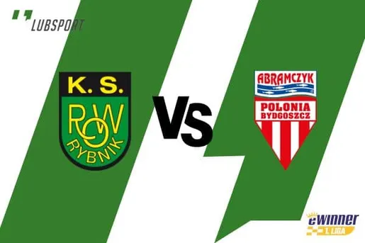 ROW Rybnik - Polonia Bydgoszcz typy