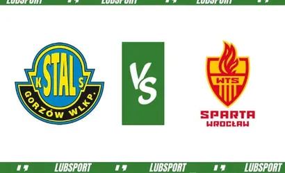 Stal Gorz&oacute;w &ndash; Sparta Wrocław typy, kursy i transmisja (18.06.2023)