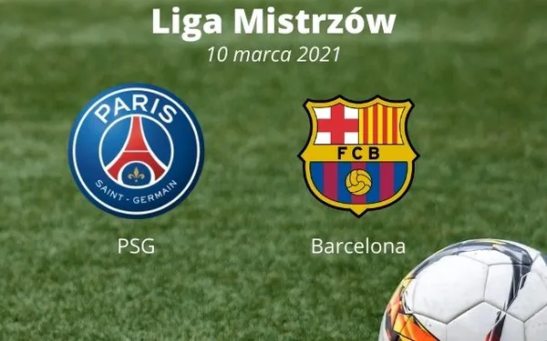 PSG – Barcelona 2021 typy i kursy