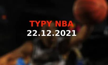 Typy NBA ✔️ Nasze darmowe prognozy na 22.12