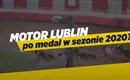 Jakie szanse Speed Car Motoru Lublin na medal?