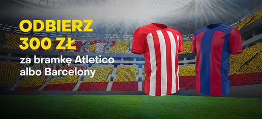 Atletico Madryt - FC Barcelona bonus