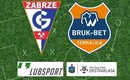 Górnik Zabrze – Termalica typy i zakłady bukmacherskie